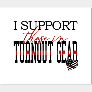 I Support Those In Turnout Gear Posters and Art